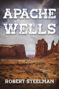 Robert J. Steelman — Apache Wells