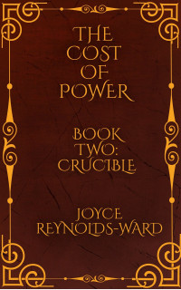 Joyce Reynolds-Ward — The Cost of Power - Crucible