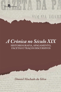 Otoniel Machado Da Silva; — A crnica no sculo XIX