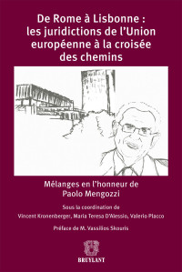 Maria Teresa D' Alessio;Vincent Kronenberger;Valerio Placco; — De Rome Lisbonne: les juridictions de l'Union europenne la croise des chemins