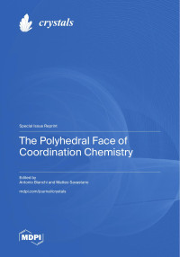 Antonio Bianchi (editor), Matteo Savastano (editor) — The Polyhedral Face of Coordination Chemistry