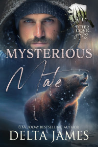 Delta James — Mysterious Mate: A Grumpy Fated Mates Small Town Romance (Otter Cove Shifters Book 8)