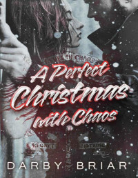 Briar, Darby [Briar, Darby] — A Perfect Christmas with Chaos (Harbingers of Chaos Book 2)