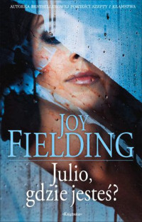 Joy Fielding — Julio, gdzie jesteś?