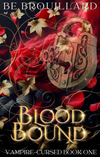 Be Brouillard — Blood Bound: A Fated Mate Romance