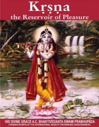A.C. Bhaktivedanta Swami Prabhupada — Krsna, the Reservoir of Pleasure
