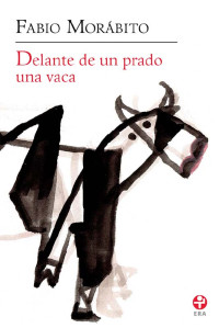 Fabio Morábito — Delante de un prado una vaca