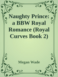 Megan Wade — Naughty Prince