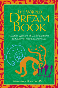 Sarvananda Bluestone, Ph.D. — The World Dream Book