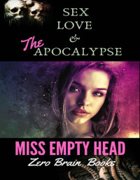 Miss Empty Head — SEX LOVE & The Apocalypse: No Brain Books (Italian Edition)