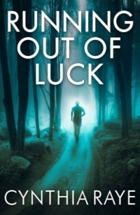 Cynthia Raye — Running Out of Luck