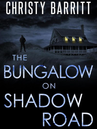 Barritt, Christy — Beach House Mystery 04-The Bungalow on Shadow Road