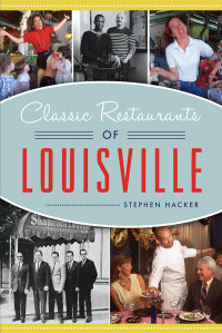Stephen Hacker — Classic Restaurants of Louisville
