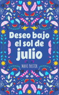 Mavi Pastor — Deseo bajo el sol de julio