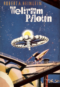 Heinlein, Robert A. — Weltraum-Piloten