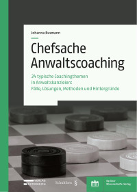 Johanna Busmann — Chefsache Anwaltscoaching. 24 typische Coachingthemen in Anwaltskanzleien: Fälle, Lösungen, Methoden und Hintergründe