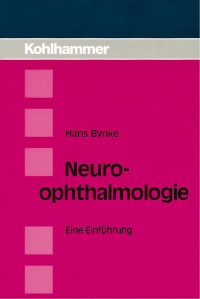 Hans Bynke — Neuroophthalmologie: Eine Einführung