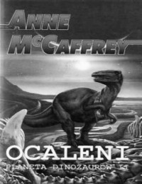 McCAFFREY ANNE — Planeta dinozaurow #2 Ocaleni