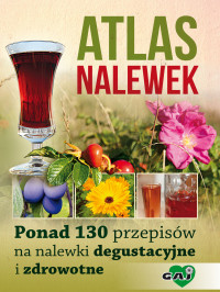 Magdalena Przybylak-Zdanowicz, Karol Przybylak — Atlas Nalewek