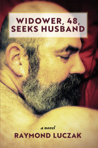 Raymond Luczak — Widower, 48, Seeks Husband