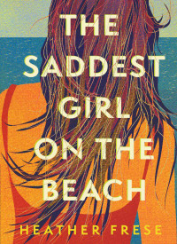 Heather Frese — The Saddest Girl on the Beach