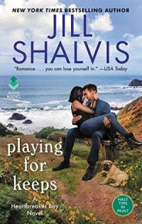 Jill Shalvis — Playing for Keeps: A Heart Breaker Bay Novel