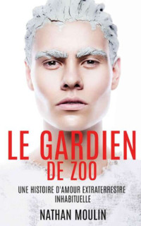 Nathan Moulin — Le gardien de zoo 