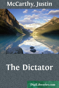 Justin McCarthy — The Dictator