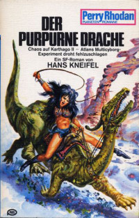 Kneifel, Hans — [Perry Rhodan - Planetenromane 0169] • Der purpurne Drache