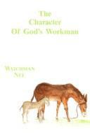 Nee, Watchman L — The Character of God's Workman