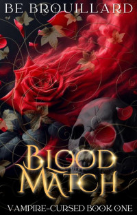 BE Brouillard — Blood Match: A Fated Mate Romance