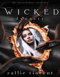 Vincent, Callie — Wicked Dynasty: The Untouchables | Book Two
