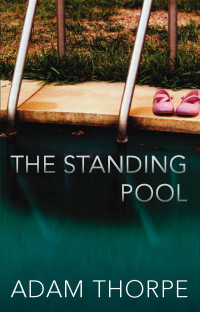 Adam Thorpe — The Standing Pool