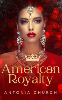 Antonia Church — American Royalty