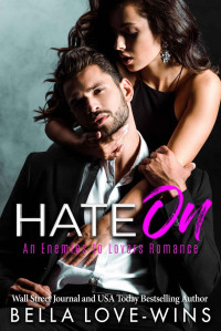 Bella Love-Wins — Hate On: A Standalone Enemies to Lovers Romance
