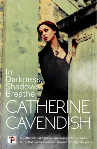 Catherine Cavendish — In Darkness, Shadows Breathe