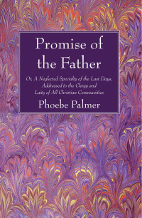 Phoebe Palmer; — The Promise of the Father