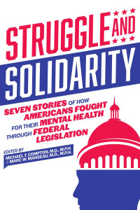 Michael T. Compton, M.D., M.P.H.; Marc W. Manseau, M.D., M.P.H. — Struggle and Solidarity