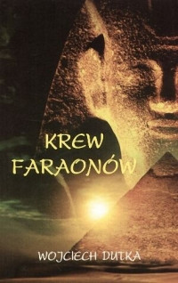 Wojciech Dutka — Krew Faraonów