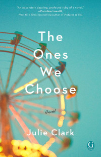 Julie Clark — The Ones We Choose