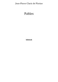 Jean-Pierre Claris de Florian [Claris de Florian, Jean-Pierre] — Fables