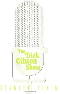 Stanley Elkin; Chirs Lehmann — The Dick Gibson Show