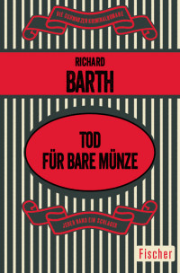 Barth, Richard — Tod für bare Münze