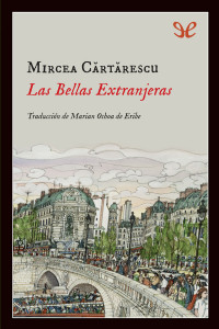 Mircea Cărtărescu — Las Bellas Extranjeras