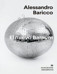 Alessandro Baricco — El Nuevo Barnum