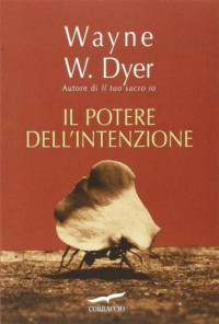 Wayne Walter Dyer — Il potere dell'intenzione