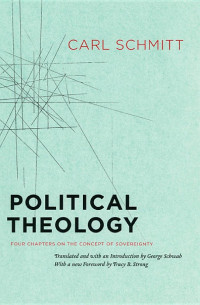 Carl Schmitt — Political Theology