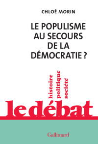 Chloé Morin — Le populisme au secours de la démocratie ?