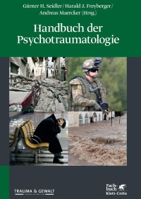 Gnter H Seidler;Harald J Freyberger;Andreas Maercker; — Handbuch der Psychotraumatologie