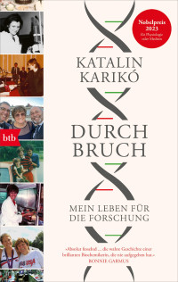 Katalin Karikó — Durchbruch: Mein Leben für die Forschung